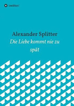Die Liebe kommt nie zu sp?t