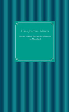 Melanie und ihre fantastischen Abenteuer im Musenland