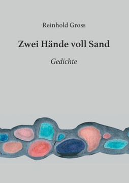 Zwei H?nde voll Sand: Gedichte