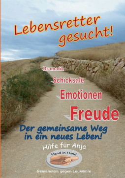 Lebensretter gesucht!: Der gemeinsame Weg in ein neues Leben!