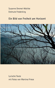 Ein Bild von Freiheit am Horizont: Lyrische Texte
