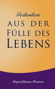 Gedanken aus der F?lle des Lebens