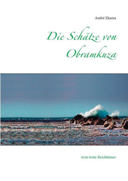 Die Sch?tze von Obramkuza: Arm trotz Reicht?mer