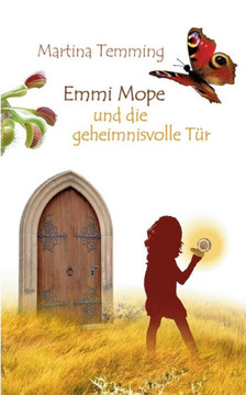Emmi Mope und die geheimnisvolle T?r
