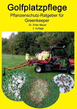Golfplatzpflege - Pflanzenschutz-Ratgeber f?r Greenkeeper