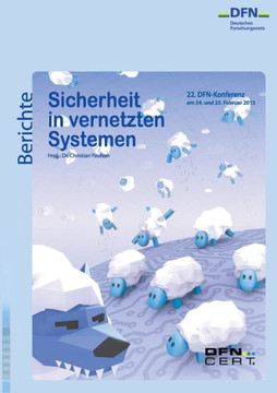 Sicherheit in vernetzten Systemen: 22. DFN-Konferenz