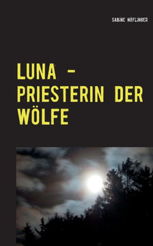 Luna - Priesterin der W?lfe: Band 1: Wenona