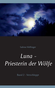 Luna - Priesterin der W?lfe: Band 2: Verschleppt