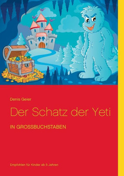 Der Schatz der Yeti: in Gro?buchstaben