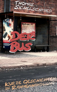 Der Bus: Kurze Geschichten in Rahmenhandlung