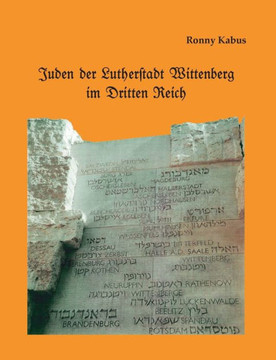 Juden der Lutherstadt Wittenberg im Dritten Reich Juden der Lutherstadt Wittenberg im Dritten Reich