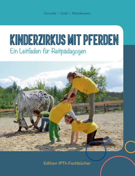 Kinderzirkus mit Pferden: Ein Leitfaden f?r Reitp?dagogen