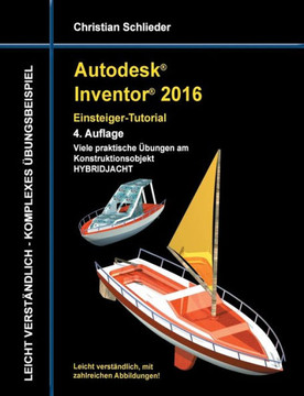 Autodesk Inventor 2016 - Einsteiger-Tutorial Hybridjacht Autodesk Inventor 2016 - Einsteiger-Tutorial Hybridjacht
