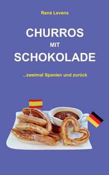 Churros mit Schokolade: ...zweimal Spanien und zur?ck