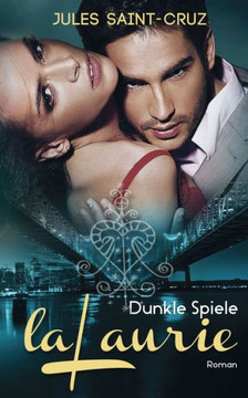 LaLaurie - Dunkle Spiele Erotischer Liebesroman LaLaurie - Dunkle Spiele Erotischer Liebesroman