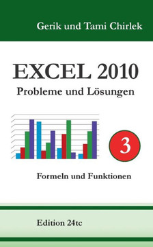 Excel 2010. Probleme und L?sungen. Band 3: Formeln und Funktionen