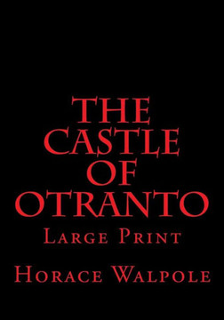 The Castle Of Otranto: Large Print The Castle Of Otranto: Large Print