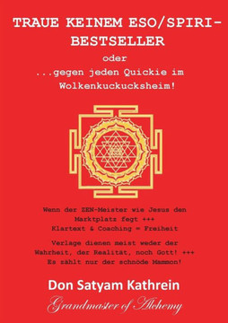 Traue keinem Eso/Spiri-Bestseller: oder ...gegen jeden Quickie im Wolkenkuckucksheim!