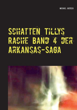 Schatten Tillys Rache: Band 4 der Arkansas-Saga