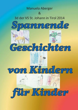 Spannende Geschichten von Kindern f?r Kinder