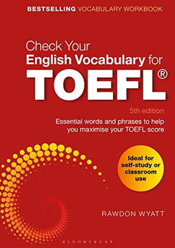 Check Your English Vocabulary For Toefl: Essential Words And Phrases To Help You Maximise Your Toefl Score Check Your English Vocabulary For Toefl: Essential Words And Phrases To Help You Maximise Your Toefl Score