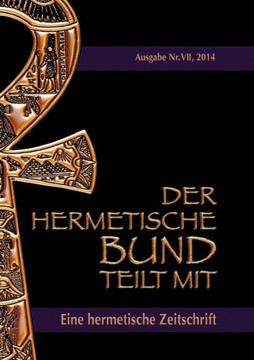Der hermetische Bund teilt mit: Hermetische Zeitschrift Nr. 7/2014