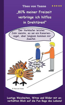 ""80% meiner Freizeit verbringe ich hilflos in Dreht?ren!"": Humor & Spa? Lustige Weisheiten, Witze und Bilder mit unverh?llten Blick auf die Fun Bags d
