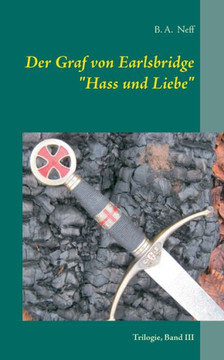 Der Graf von Earlsbridge, Trilogie, Band III: Hass und Liebe
