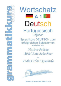 W?rterbuch Deutsch - Portugiesisch - Englisch A1: Sprachkurs Deutsch zum erfolgreichen Selbstlernen