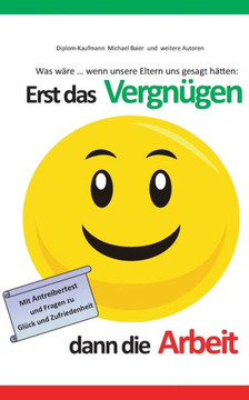 Erst das Vergn?gen dann die Arbeit