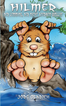 Hilmer: Der Lemming, der nicht sterben wollte Hilmer: Der Lemming, der nicht sterben wollte