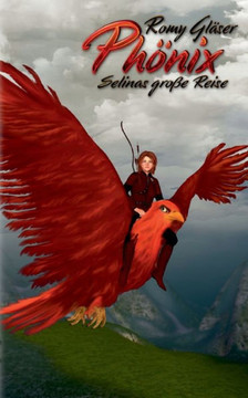 Ph?nix: Selinas gro?e Reise