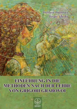 Einf?hrung in die Methoden nach der Lehre von Grigori Grabovoi - Teil1 Einf?hrung in die Methoden nach der Lehre von Grigori Grabovoi - Teil1