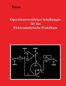 Operationsverst?rker-Schaltungen f?r das Elektroanalytische Praktikum