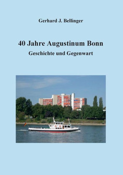 40 Jahre Augustinum Bonn: Geschichte und Gegenwart