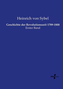 Geschichte der Revolutionszeit 1789-1800: Erster Band