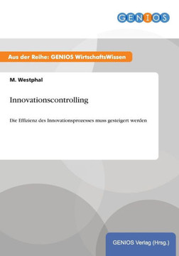Innovationscontrolling: Die Effizienz des Innovationsprozesses muss gesteigert werden
