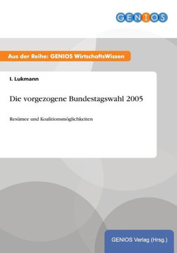 Die vorgezogene Bundestagswahl 2005: Res?mee und Koalitionsm?glichkeiten