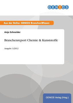 Branchenreport Chemie & Kunststoffe: Ausgabe 1/2012