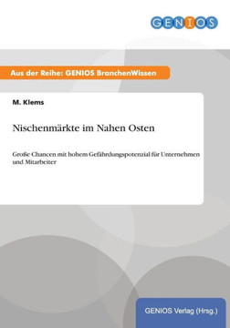 Nischenm?rkte im Nahen Osten: Gro?e Chancen mit hohem Gef?hrdungspotenzial f?r Unternehmen und Mitarbeiter
