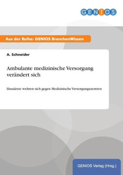 Ambulante medizinische Versorgung ver?ndert sich: Haus?rzte wehren sich gegen Medizinische Versorgungszentren