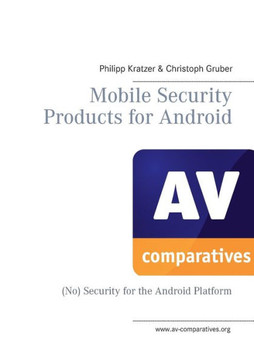 Mobile Security Products for Android: (No) Security for the Android Platform