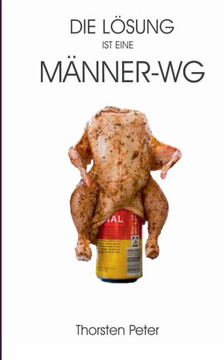 Die L?sung ist eine M?nner-WG