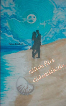 Gl?ck f?rs Gl?cklichsein Gl?ck f?rs Gl?cklichsein