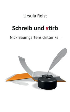 Schreib und stirb: Nick Baumgartens dritter Fall
