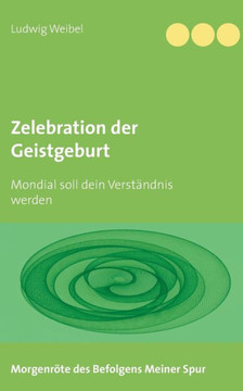 Zelebration der Geistgeburt: Mondial soll dein Verst?ndnis werden
