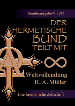 Der hermetische Bund teilt mit: Sonderausgabe Nr. V/2015: Weltvollendung - Verzauberungen