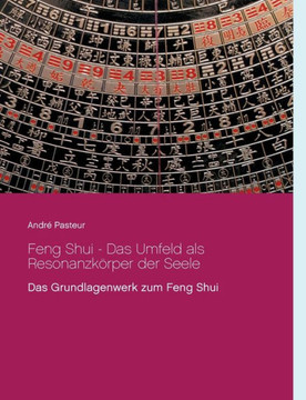 Feng Shui - Das Umfeld als Resonanzk?rper der Seele: Das Grundlagenwerk zum Feng Shui