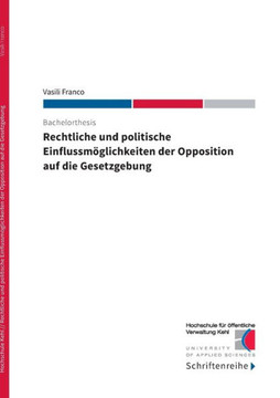 Rechtliche und politische Einflussm?glichkeiten der Opposition auf die Gesetzgebung