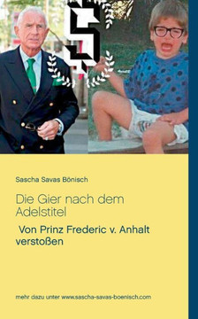 Die Gier nach dem Adelstitel: Von Prinz Frederic v. Anhalt versto?en